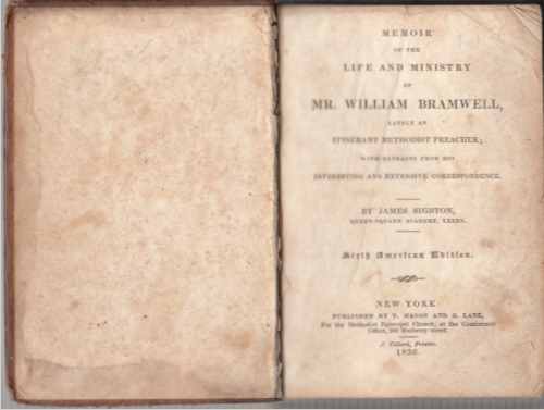 NO AUTHOR LISTED - Memoir of the Life and Ministry of Mr. William Bramwell, Lately and Itinerant Methodist Preacher; with Extracts from His Interesting and Extensive Correspondence