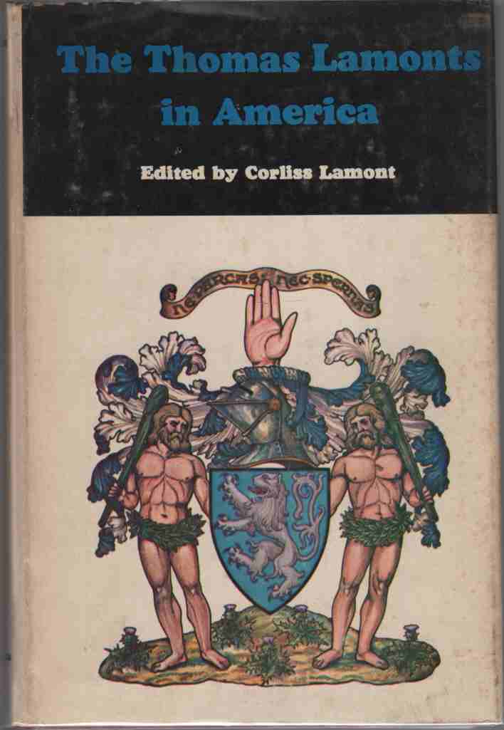LAMONT, CORLISS (EDITOR) - The Thomas Lamonts in America