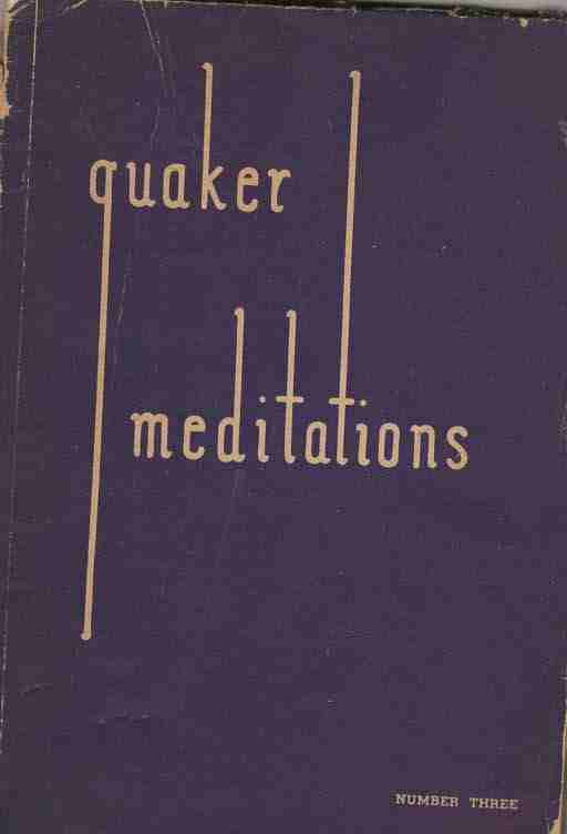 HAWORTH, CECIL E. - Quaker Mediations Number Three for Youth and Adults