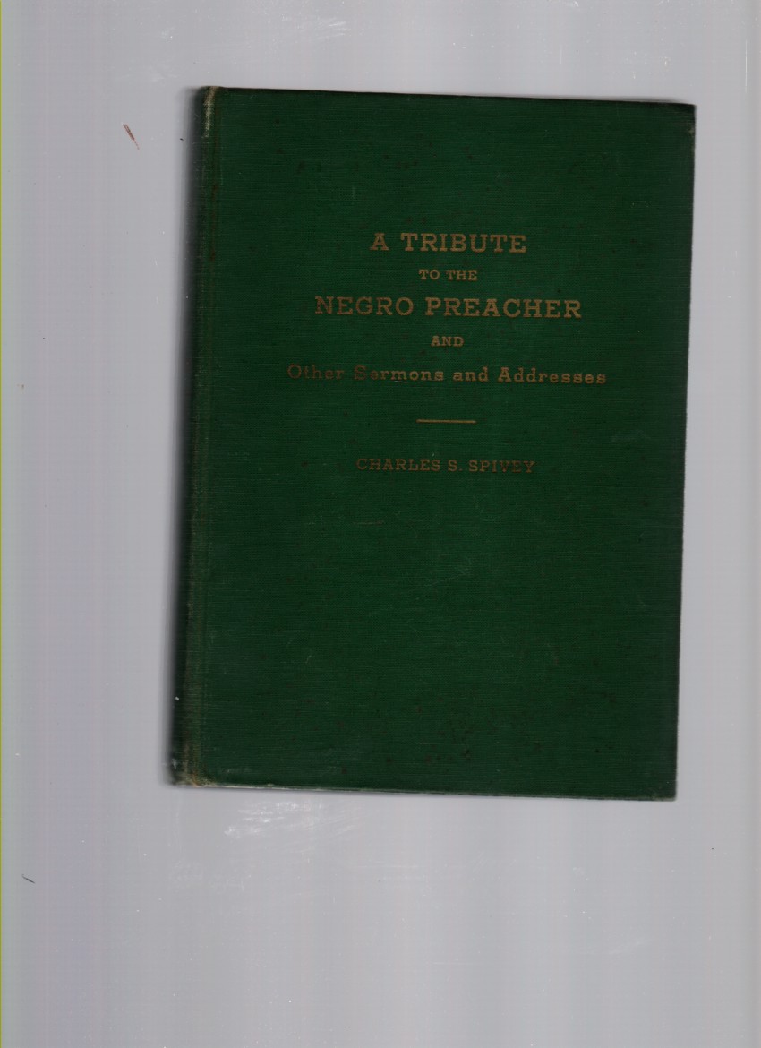 Image for A Tribute to the Negro Preacher and Other Sermons and Adresses