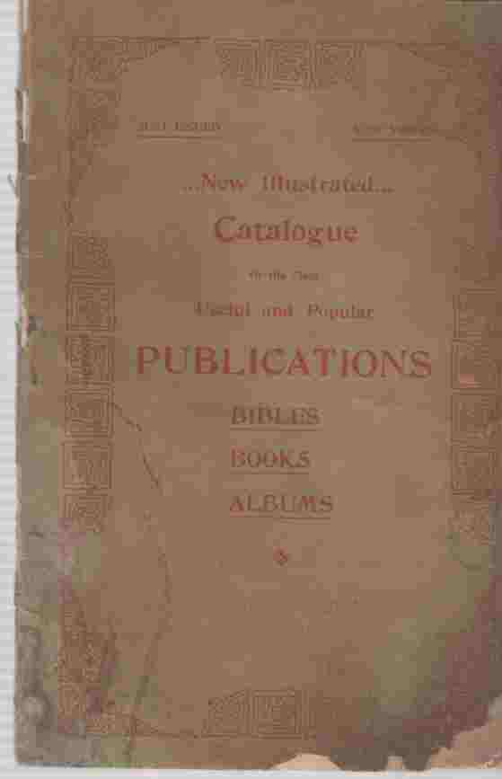LISTED, NO AUTHOR - New Illustrated. . . Catalogue of the Most Useful and Popular Publications Books, Bibles, Albums