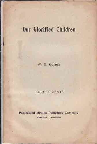 GODBEY, W.B. (BAXTER) - Our Glorified Children