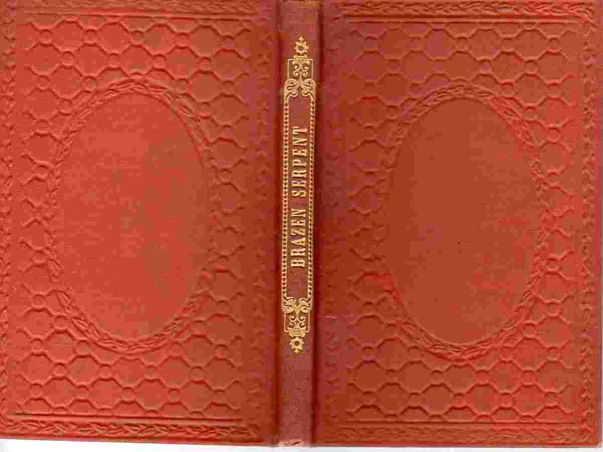 JONES, JOSEPH H. D. D. (1797-1868) - The Brazen Serpent, Or Faith in Christ Illustrated