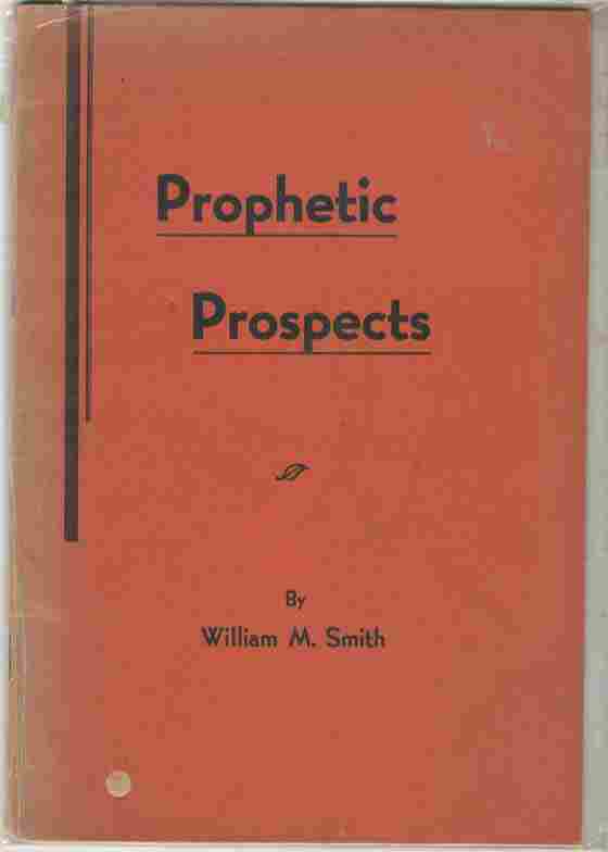 SMITH, WILLIAM M - Prophetic Prospects Six Articles on Prophecy