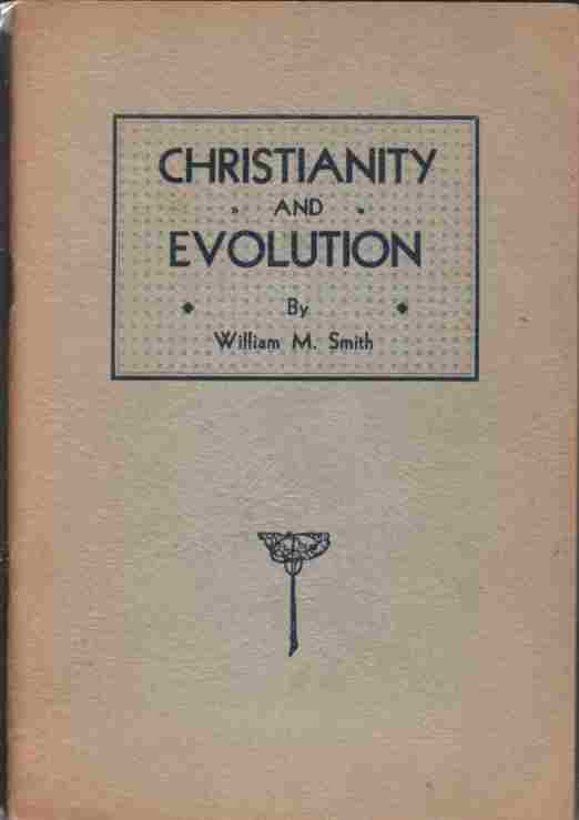 SMITH, WILLIAM M. - Christianity and Evolution