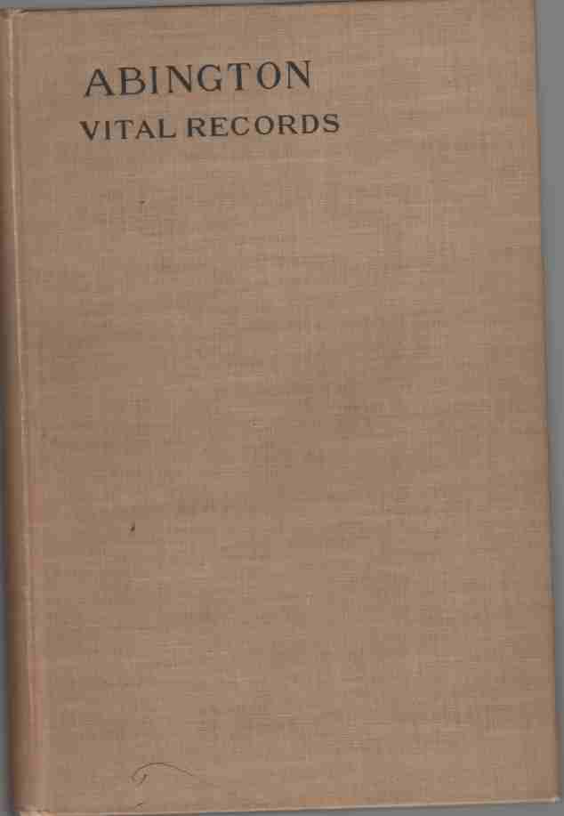 NO AUTHOR LISTED - Vital Records of Abington Massachusetts to the Year 1850