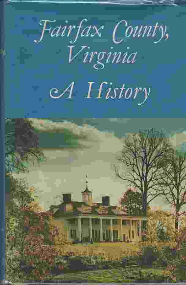 NETHERTON, NAN, DONALD SWEIG, JANICE ARTMEL, PATRICIA HICKIN AND PATRICK REEDER - Fairfax County, Virginia a History