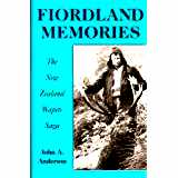 ANDERSON, JOHN A. - Fiordland Memories the New Zealand Wapiti Saga