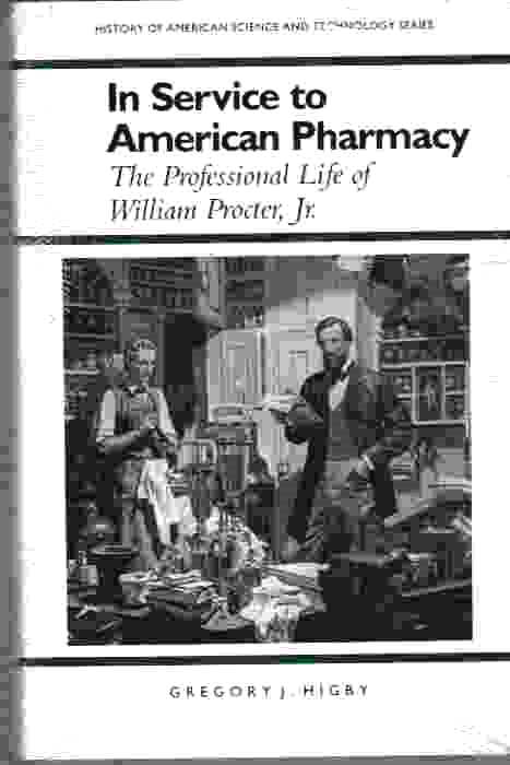 Image for In Service to American Pharmacy The Professional Life of William Procter, Jr.