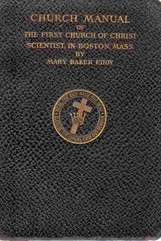 NO AUTHOR LISTED - Manual of the Mother Church, the First Church of Christ Scientist in Boston Massachusetts