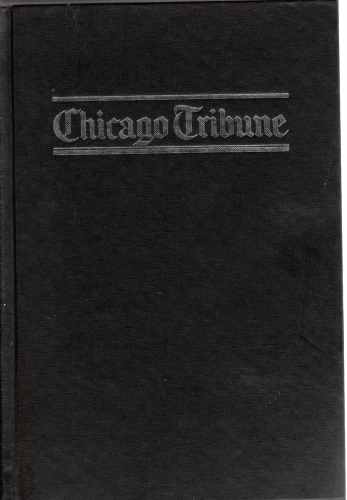 WENDT, LLOYD - Chicago Tribune, the Rise of a Great American Newspaper (Author Signed)
