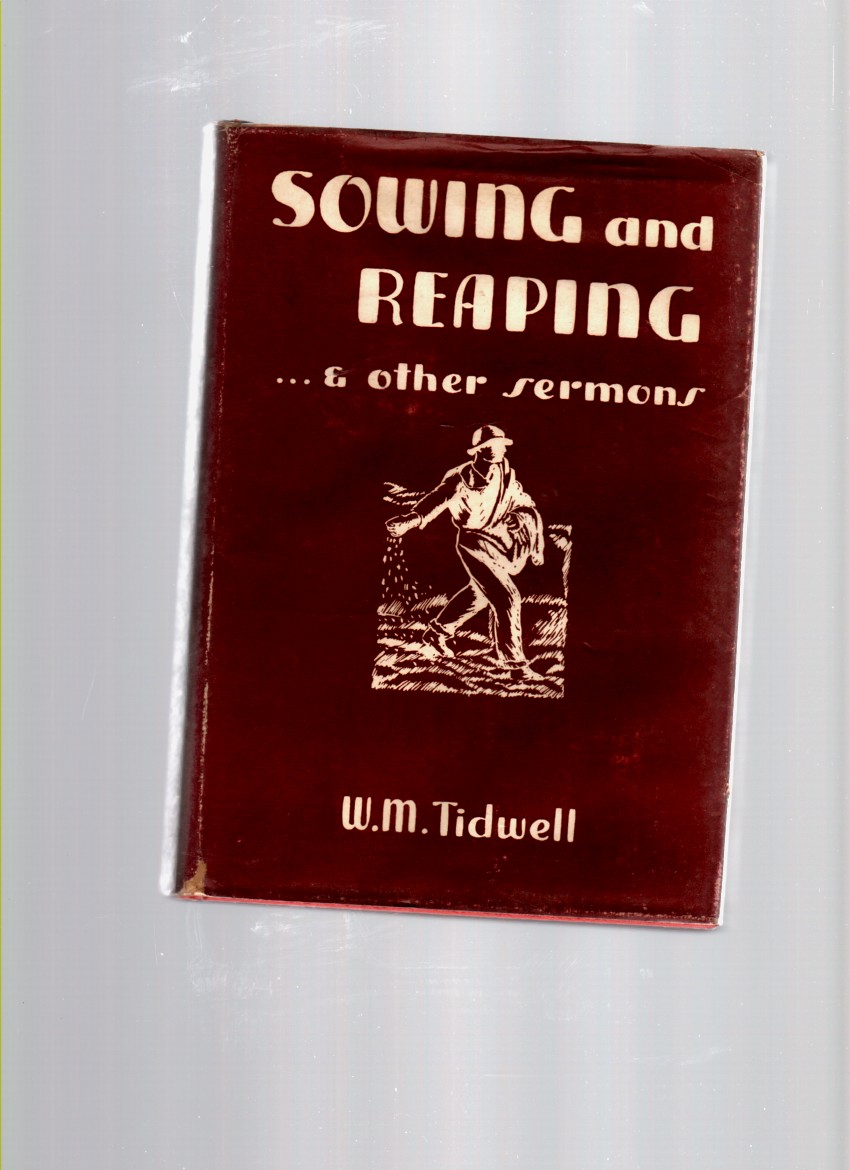 TIDWELL, WILLIAM M, REV. - Sowing and Reaping and Other Sermons