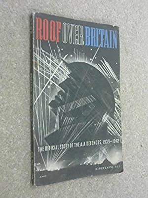 NO AUTHOR LISTED - Roof over Britain the Official Story of Britain's Anti-Aircraft Defences, 1939-1942