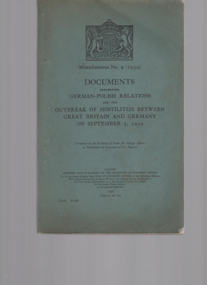 Image for Documents Concerning German-Polish Relations and the Outbreak of Hostilities Between Great Britain and Germany on September 3, 1939. Miscellaneous No. 9