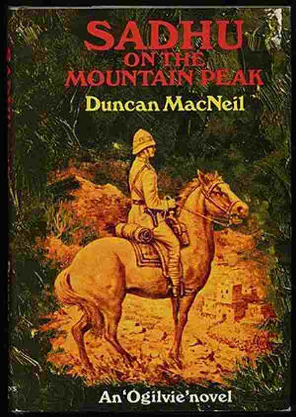 MACNEIL, DUNCAN (PSEUD. PHILIP MCCUTCHEON) - Sadhu on the Mountain Peak an 'ogilvie