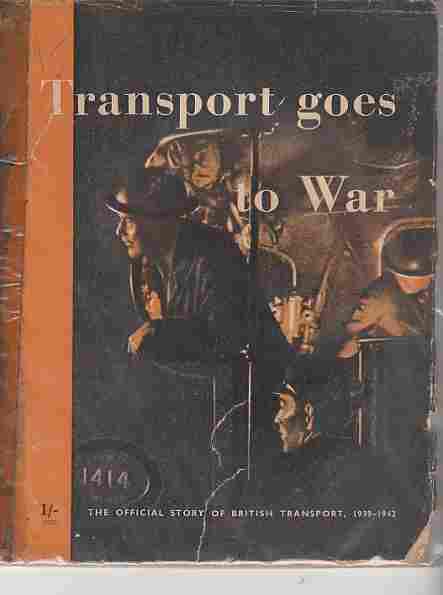 HMSO - Transport Goes to War. The Official Story of British Transport, 1939-1942