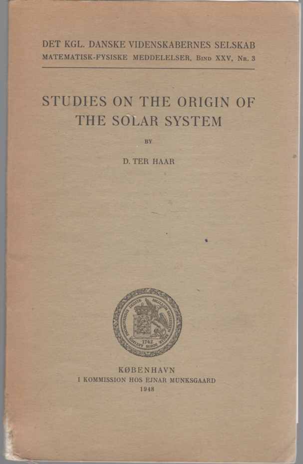 HAAR, D. TER - Studies on the Origin of the Solar System