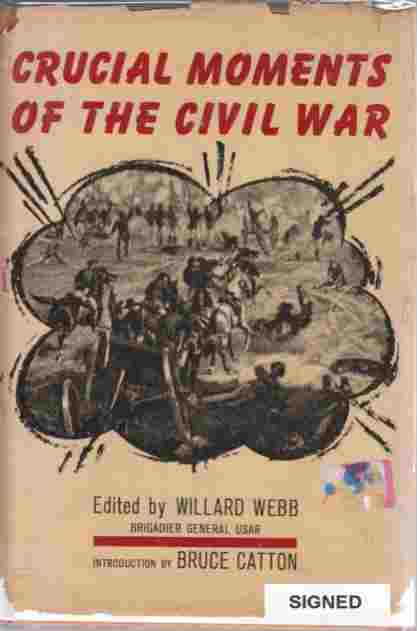WEBB, WILLARD (EDITOR) - Crucil Moments of the Civil War