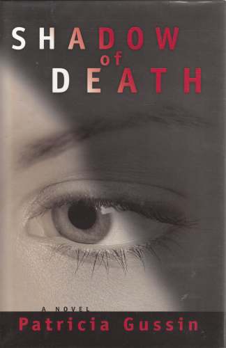 GUSSIN, PATRICIA - Shadow of Death a Novel