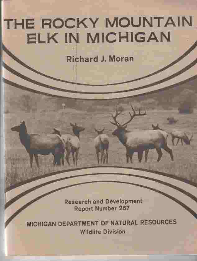 MORAN, RICHARD J - The Rocky Mountain Elk in Michigan