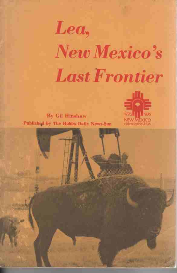 HINSHAW, GIL - Lea, New Mexico's Last Frontier