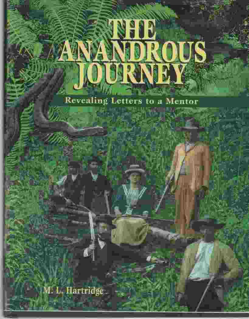 HARTRIDGE, MERRILYN LEIGH - The Anandrous Journey the Discovery of Revealing Letters to a Mentor