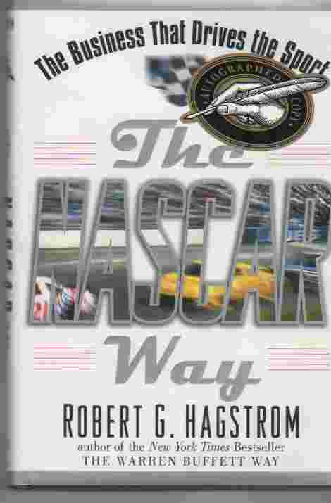 HAGSTROM, ROBERT G. - The Nascar Way the Business That Drives the Sport