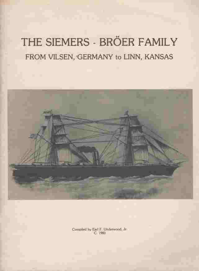 UNDERWOOD, EARL F - The Siemers - Broer Family from Vilsen, Germany to Linn, Kansas