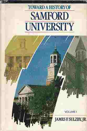 SULZBY, JAMES F. - Toward a History of Samford University Vol. 1