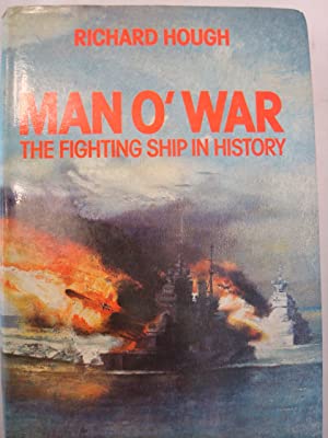 HOUGH, RICHARD ALEXANDER - Man O'war: The Fighting Ship in History