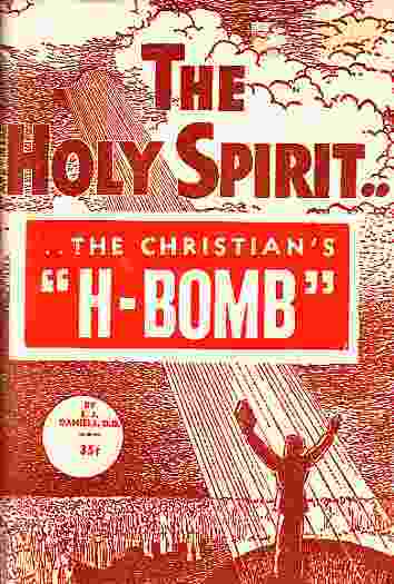 DANIELS, D. D. E. J. - The Holy Spirit. . . The Christian's H Bomb