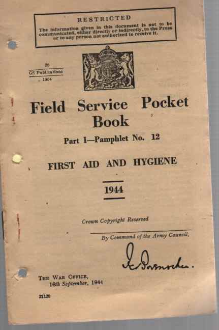 HMSO - Field Service Pocket Book, Part 1- Pamphlet No 12, First Aid and Hygiene