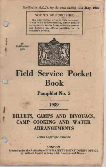 HMSO - Field Service Pocket Book, Pamphlet No 5, Billets, Camps and Bivouacs, Camp Cooking and Water Arrangements