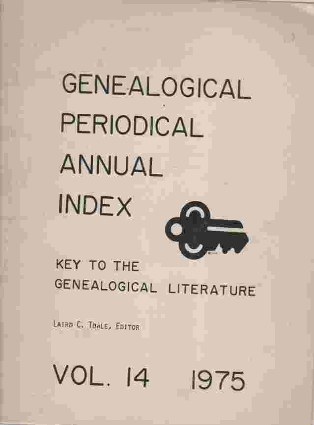 TOWLE, LAIRD C. (EDITOR) - Genealogical Periodical Annual Index, Volume 14