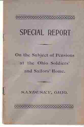 FORCE, M. F - Special Report on the Subject of Pensions at the Ohio Soldiers' and Sailors Home