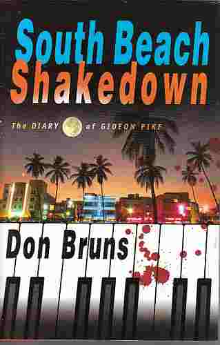 BRUNS, DON - South Beach Shakedown the Diary of Gideon Pike (Author Signed)