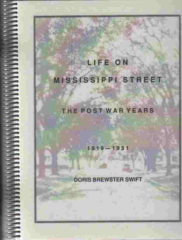 SWIFT, DORIS BREWSTER - Life on Mississippi Street the Post War Years, 1919 - 1931