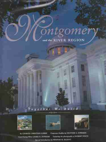 LOWRY, CHARLES CHRISTIAN & HEATHER A. EDWARDS & JAMES D. DUNHAM & ROBERT FOUTS; COMMERCE, MONTGOMERY - Montgomery and the River Region Together We Build