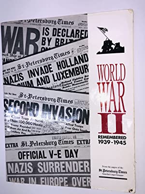 NO AUTHOR LISTED - World War 2 Remembered 1939-1945 from the Pages of the St. Petersburg Times