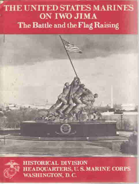 NALTY, BERNARD C - The United States Marines on Iwo Jima the Battle and the Flag Raising,