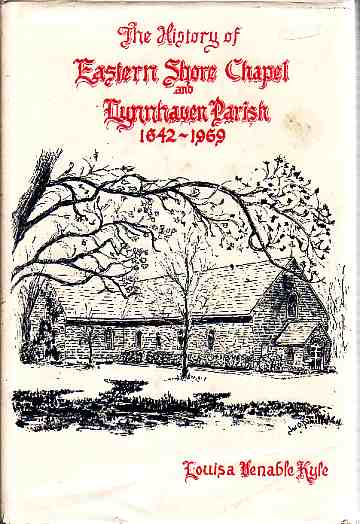 KYLE, LOUISA VENABLE - The History of Eastern Shore Chapel and Lynnhaven Parish, 1642-1969