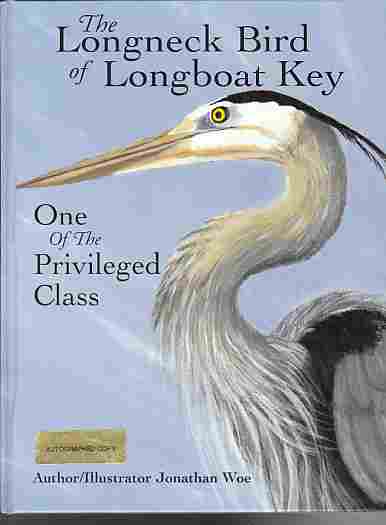 WOE, JONATHAN - Longneck Bird of Longboat Key One of the Privileged Class One of the Privileged Class
