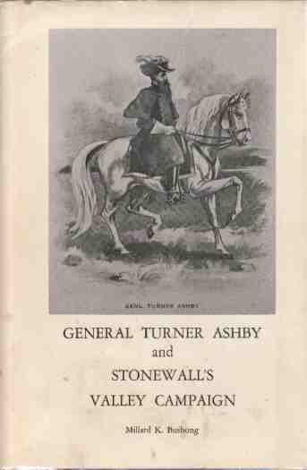 Image for GENERAL TURNER ASHBY AND STONEWALL'S VALLEY CAMPAIGN