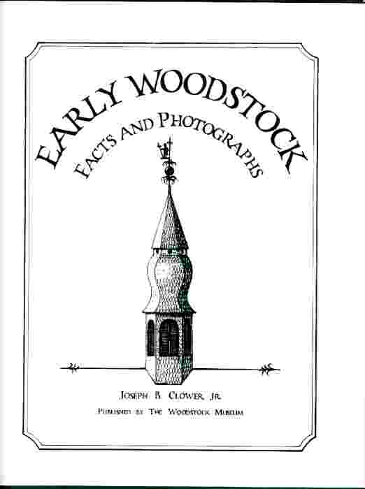 CLOWER, JOSEPH B - Early Woodstock Facts and Photographs