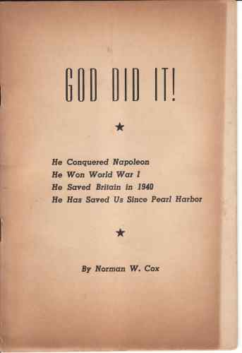 COX, NORMAN WADE - God Did It! He Conquered Napoleon, He Won World War I, He Saved Britain in 1940, He Has Saved Us Since Pearl Harbor