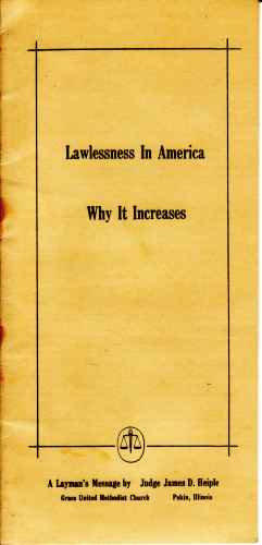 HEIPLE, JUDGE JAMES D. - Lawlessness in America, Why It Increases a Layman's Message