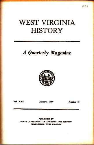 GOODALL, CECILE R. (EDITOR) - West Virginia History, a Quarterly Magazine, Vol Xxx, Number Ii
