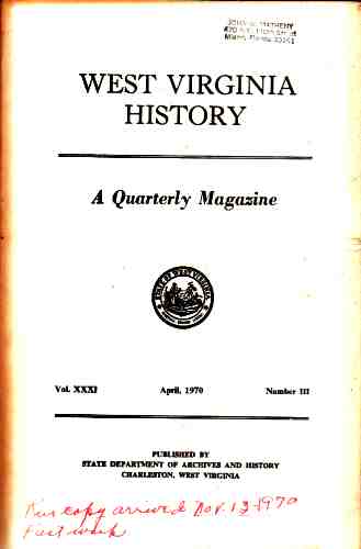 GOODALL, CECILE R. (EDITOR) - West Virginia History, a Quarterly Magazine, Vol Xxxi April, 1970 Number Iii