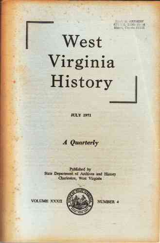 GOODALL, CECILE R. (EDITOR) - West Virginia History, a Quarterly, Vol Xxxii July 1971, Number 4
