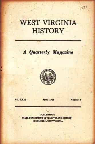 GOODALL, CECILE R. (EDITOR) - West Virginia History, a Quarterly Magazine, Vol Xxvi, April 1965, Number 3
